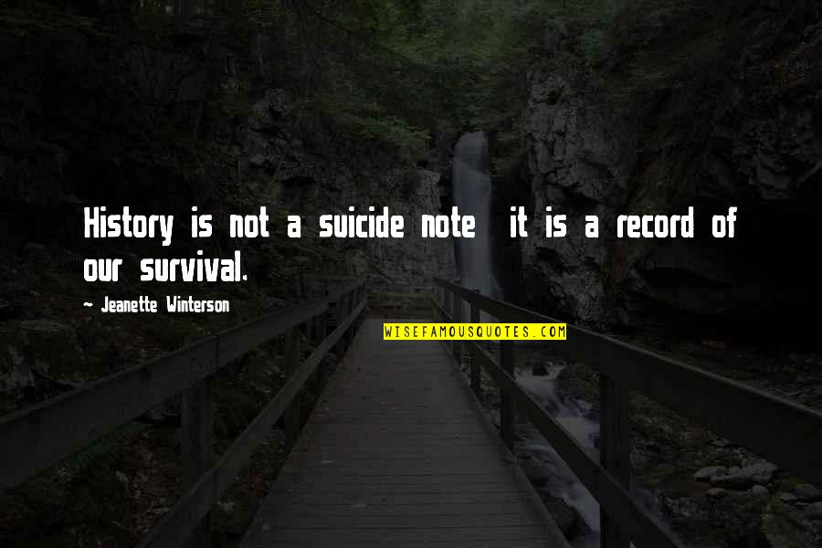 Baumer Construction Quotes By Jeanette Winterson: History is not a suicide note it is Baumer Construction Quotes By Jeanette Winterson: History is not a suicide note it is