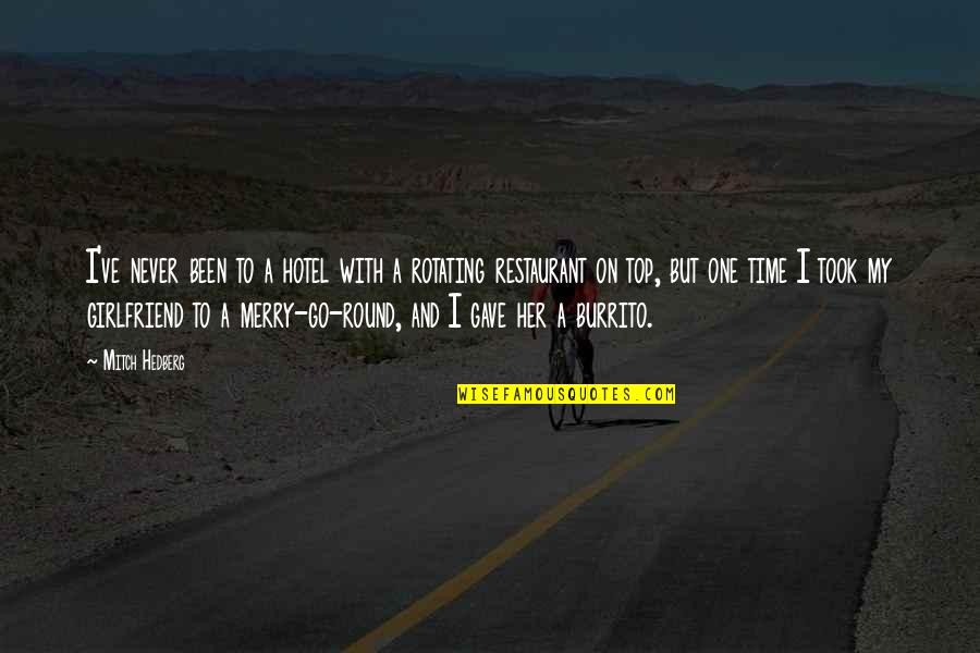 Baumhart Berry Quotes By Mitch Hedberg: I've never been to a hotel with a