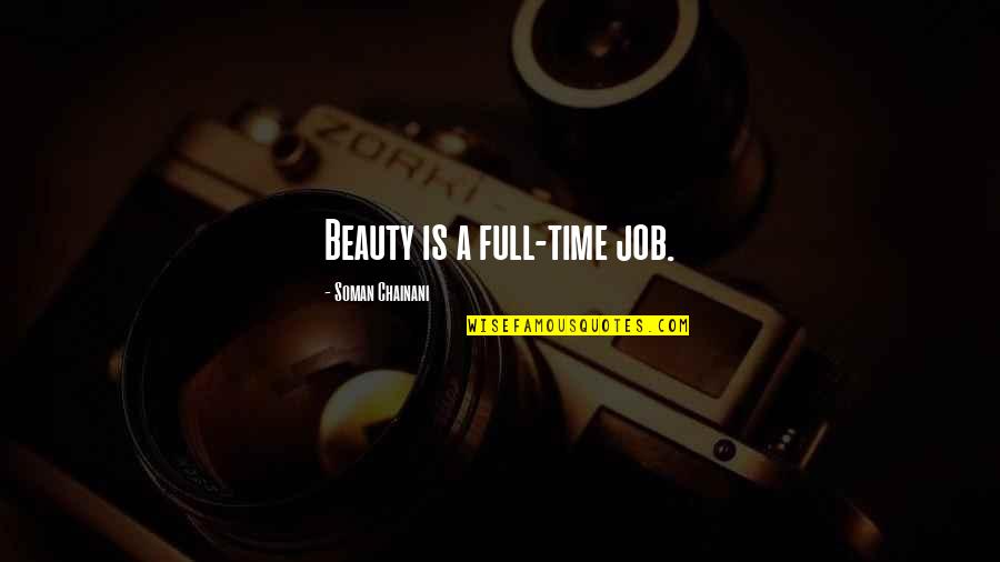 Baumhower Quotes By Soman Chainani: Beauty is a full-time job.