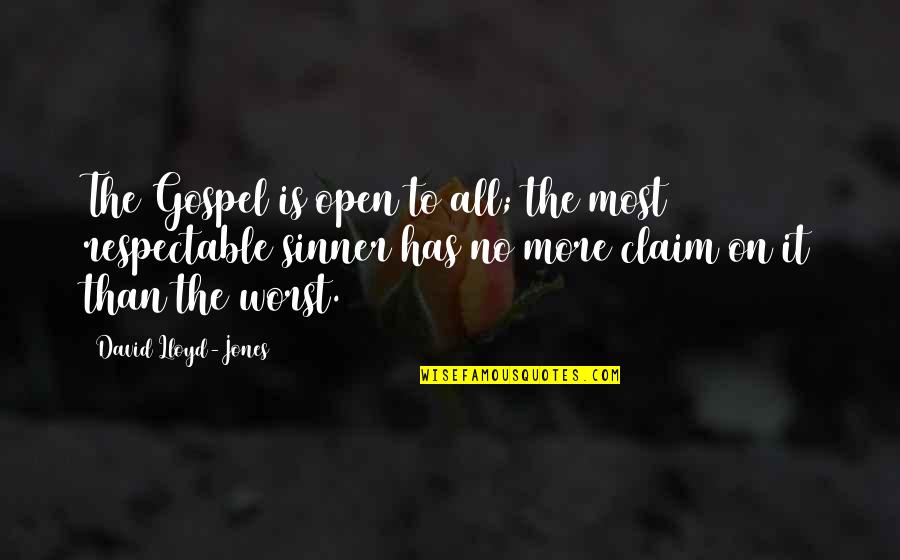 Baumueller Nuernberg Quotes By David Lloyd-Jones: The Gospel is open to all; the most Baumueller Nuernberg Quotes By David Lloyd-Jones: The Gospel is open to all; the most