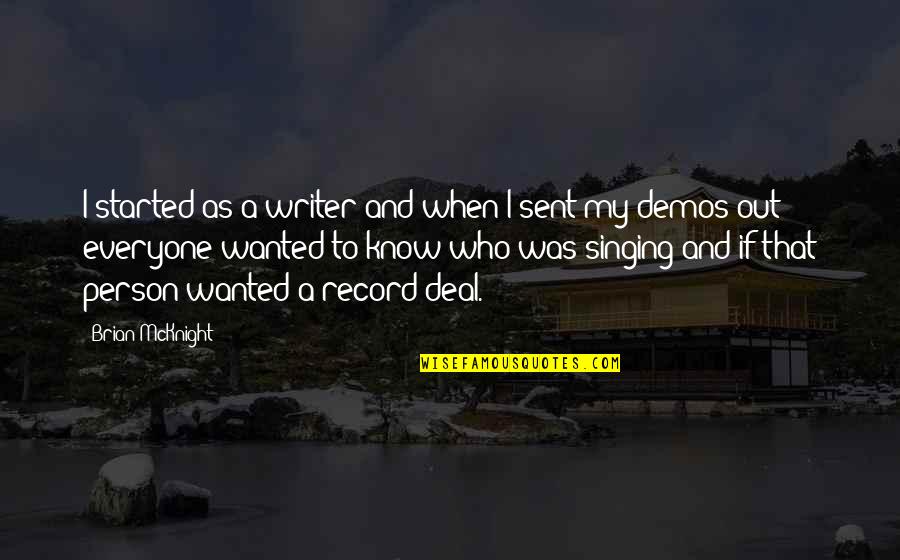 Baures Journal Quotes By Brian McKnight: I started as a writer and when I Baures Journal Quotes By Brian McKnight: I started as a writer and when I