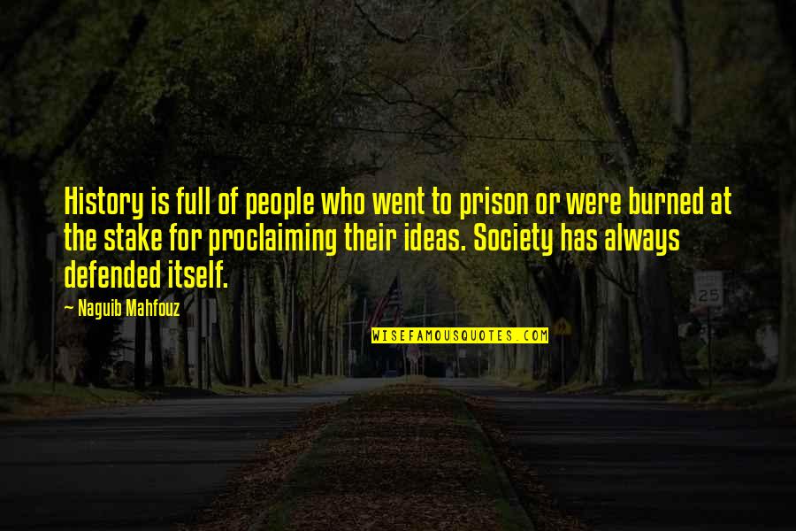 Bauru Press Quotes By Naguib Mahfouz: History is full of people who went to