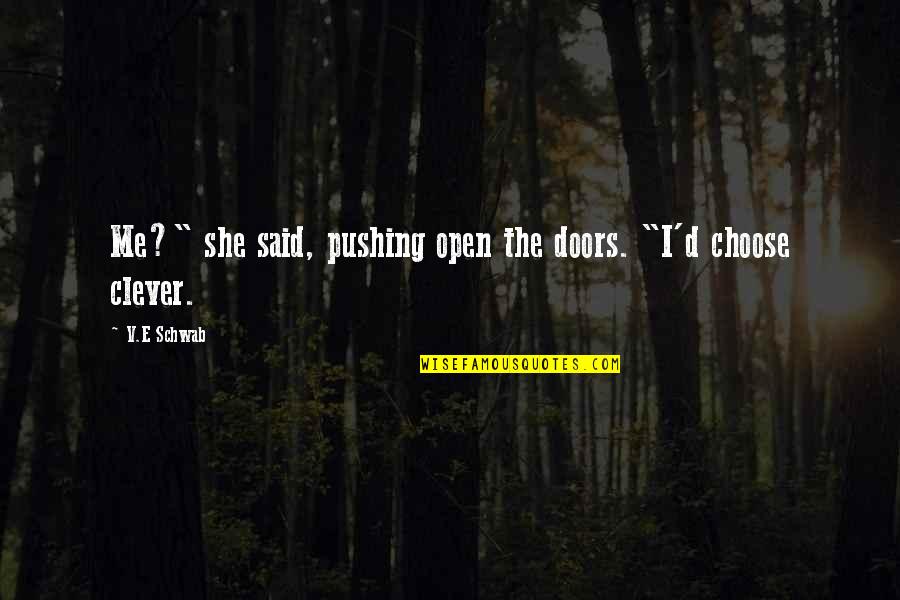 Bavarians Beer Quotes By V.E Schwab: Me?" she said, pushing open the doors. "I'd