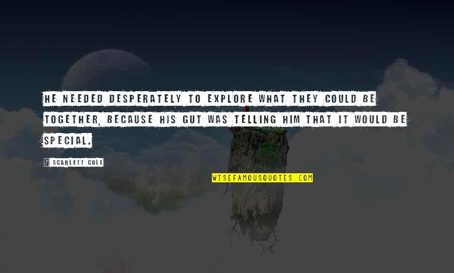 Bavarians Upsl Quotes By Scarlett Cole: He needed desperately to explore what they could Bavarians Upsl Quotes By Scarlett Cole: He needed desperately to explore what they could