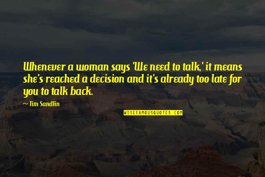 Bavarians Upsl Quotes By Tim Sandlin: Whenever a woman says 'We need to talk,' Bavarians Upsl Quotes By Tim Sandlin: Whenever a woman says 'We need to talk,'