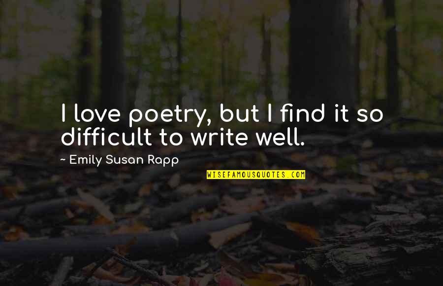 Bavaros St Quotes By Emily Susan Rapp: I love poetry, but I find it so Bavaros St Quotes By Emily Susan Rapp: I love poetry, but I find it so