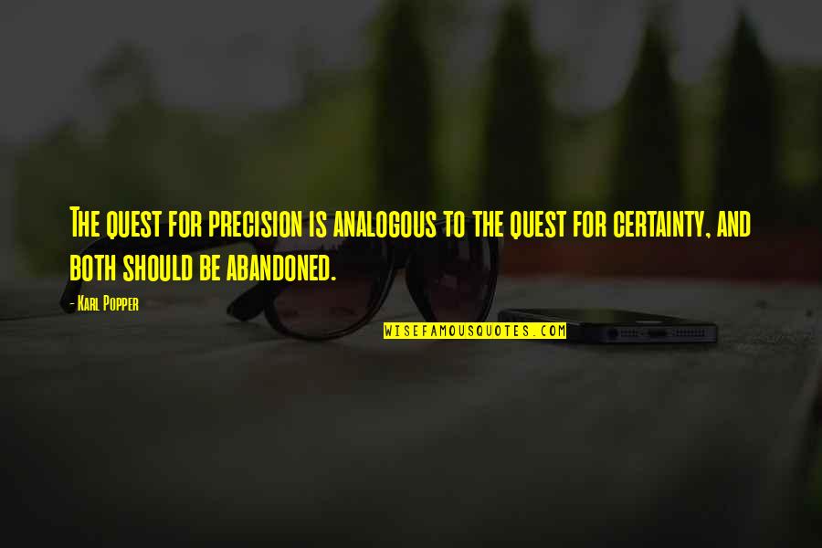 Bavishi Dipti Quotes By Karl Popper: The quest for precision is analogous to the