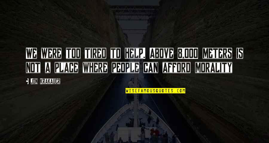 Bawal Ang Epal Quotes By Jon Krakauer: We were too tired to help. Above 8,000