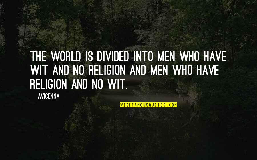 Bawal Quotes By Avicenna: The world is divided into men who have