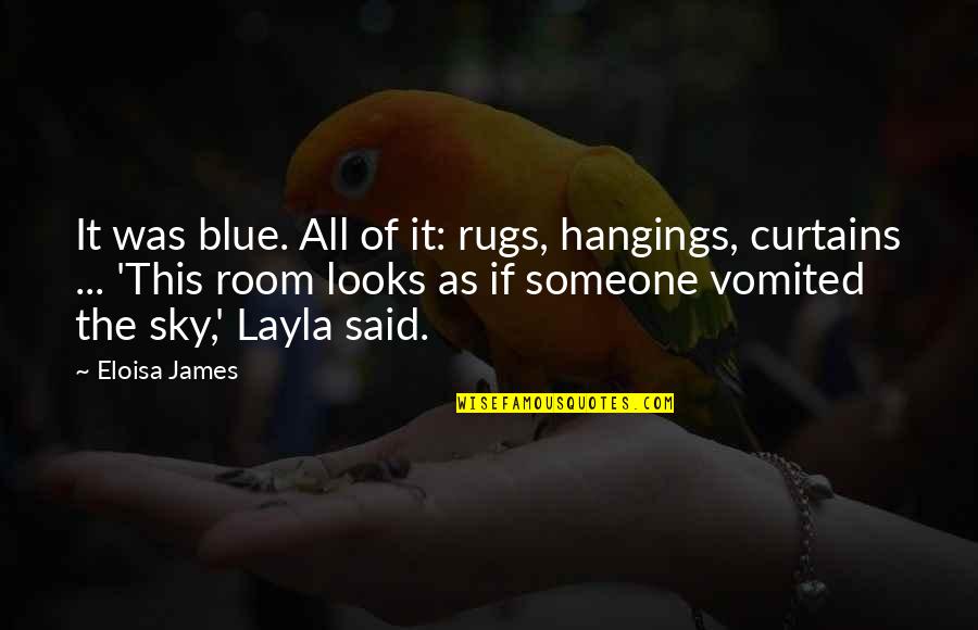 Bayang Magiliw Quotes By Eloisa James: It was blue. All of it: rugs, hangings,