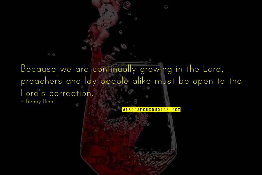Bayanlar Sirikla Quotes By Benny Hinn: Because we are continually growing in the Lord, Bayanlar Sirikla Quotes By Benny Hinn: Because we are continually growing in the Lord,