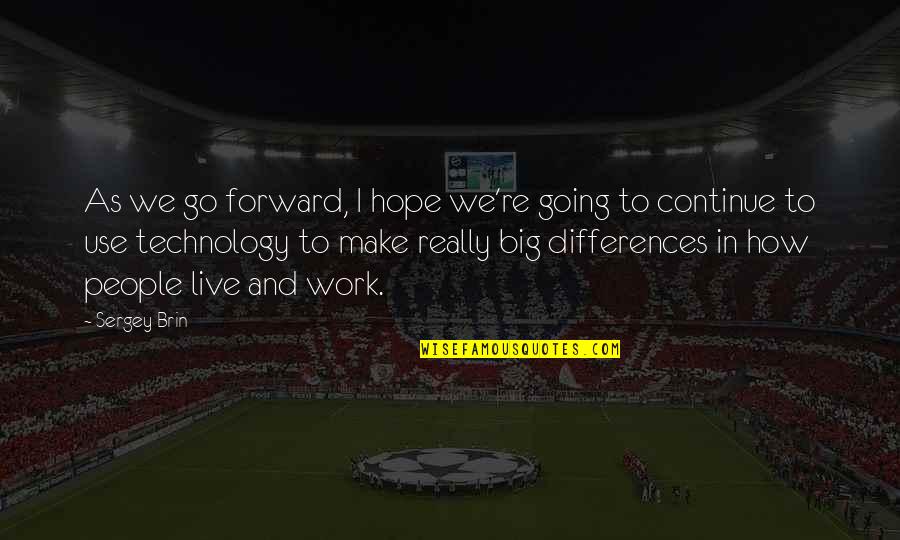 Bayati Taqsim Quotes By Sergey Brin: As we go forward, I hope we're going