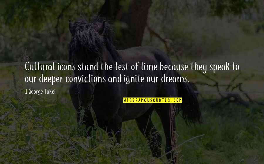 Baydan Quotes By George Takei: Cultural icons stand the test of time because Baydan Quotes By George Takei: Cultural icons stand the test of time because