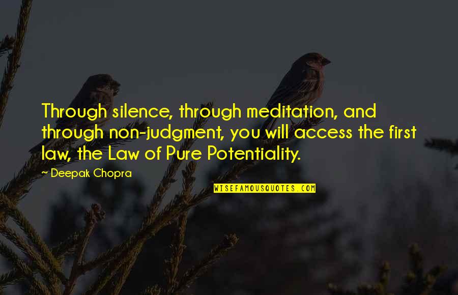 Baydardi Quotes By Deepak Chopra: Through silence, through meditation, and through non-judgment, you Baydardi Quotes By Deepak Chopra: Through silence, through meditation, and through non-judgment, you