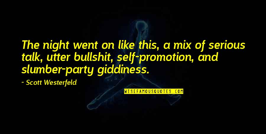 Baydardi Quotes By Scott Westerfeld: The night went on like this, a mix Baydardi Quotes By Scott Westerfeld: The night went on like this, a mix