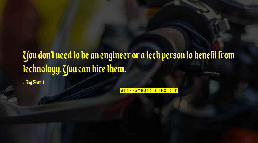 Bayerisch Quotes By Jay Samit: You don't need to be an engineer or