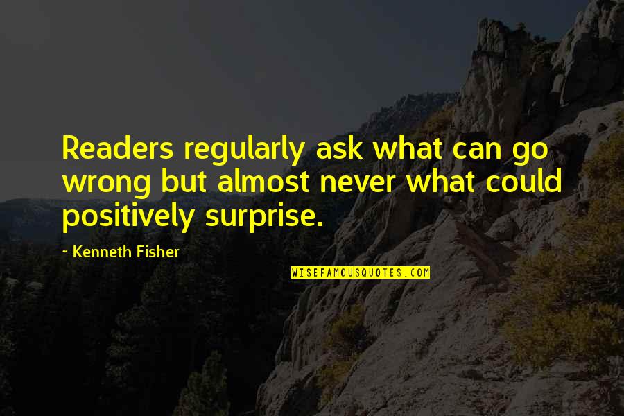 Bayerischen Verwaltungsgericht Quotes By Kenneth Fisher: Readers regularly ask what can go wrong but Bayerischen Verwaltungsgericht Quotes By Kenneth Fisher: Readers regularly ask what can go wrong but