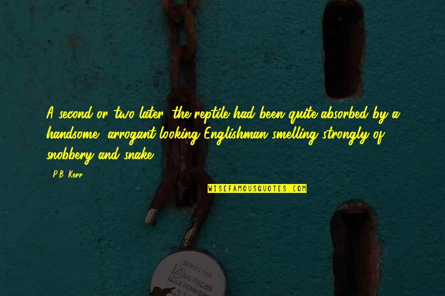 Bayerlein Quotes By P.B. Kerr: A second or two later, the reptile had Bayerlein Quotes By P.B. Kerr: A second or two later, the reptile had