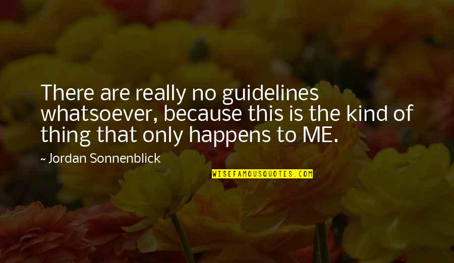 Bayingolin Quotes By Jordan Sonnenblick: There are really no guidelines whatsoever, because this