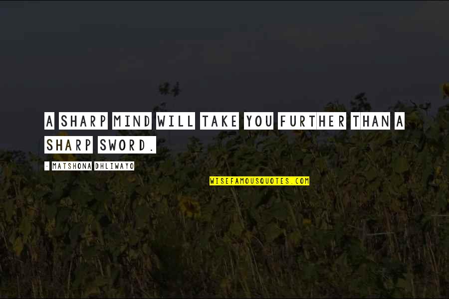 Baykov Cemetery Quotes By Matshona Dhliwayo: A sharp mind will take you further than Baykov Cemetery Quotes By Matshona Dhliwayo: A sharp mind will take you further than