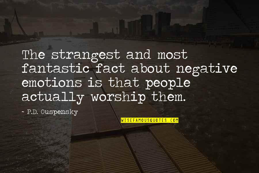 Baylock Star Quotes By P.D. Ouspensky: The strangest and most fantastic fact about negative