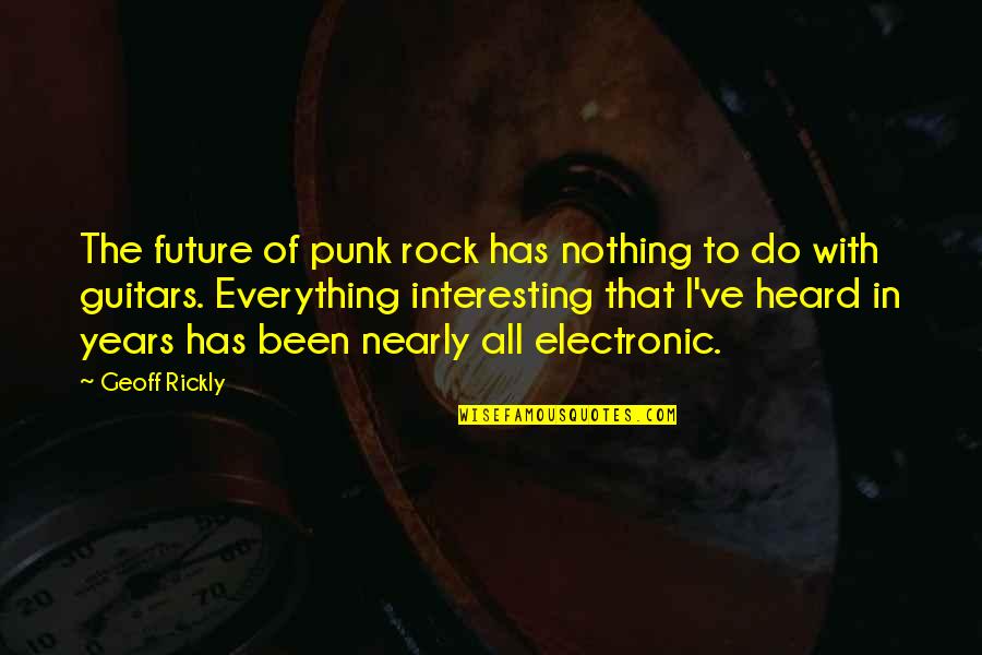 Baylor Post Game Quotes By Geoff Rickly: The future of punk rock has nothing to