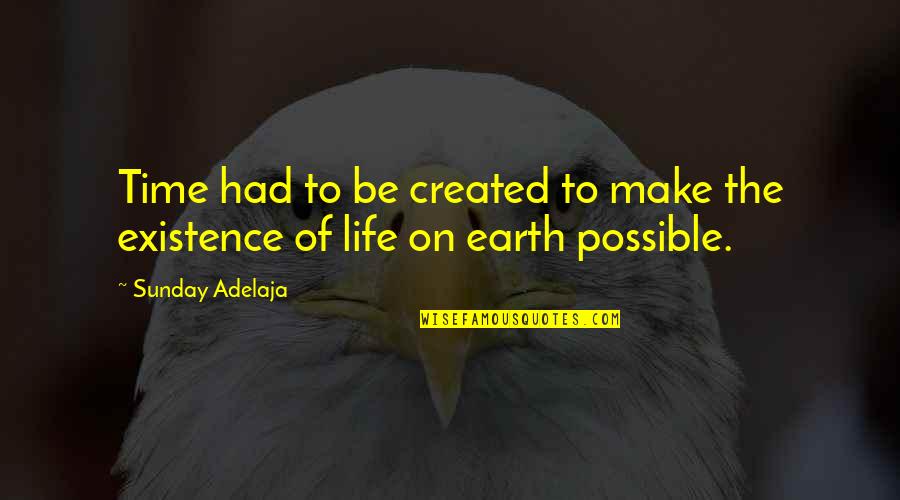 Bayly Youtube Quotes By Sunday Adelaja: Time had to be created to make the