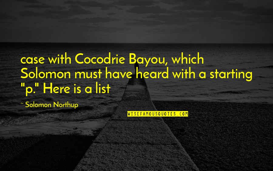 Bayou Quotes By Solomon Northup: case with Cocodrie Bayou, which Solomon must have