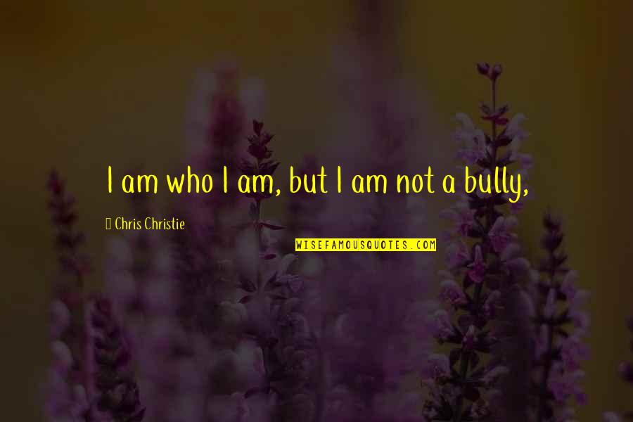 Bayraktar Siha Quotes By Chris Christie: I am who I am, but I am Bayraktar Siha Quotes By Chris Christie: I am who I am, but I am