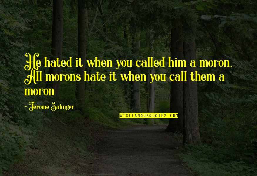 Bayumbas Quotes By Jerome Salinger: He hated it when you called him a