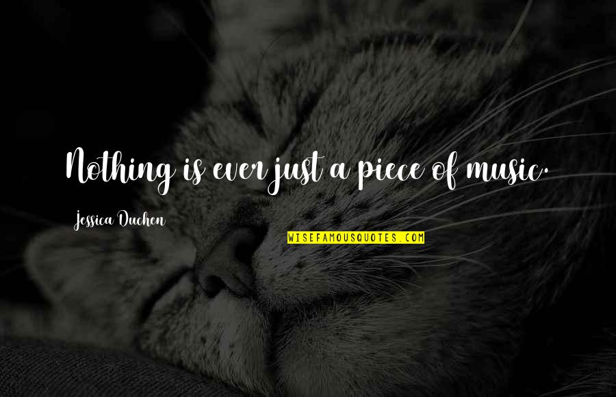 Bayumbas Quotes By Jessica Duchen: Nothing is ever just a piece of music.