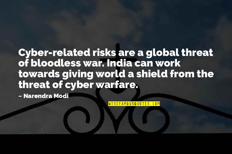 Baywater Quotes By Narendra Modi: Cyber-related risks are a global threat of bloodless