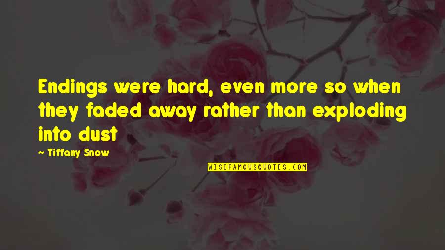 Baz Online Quotes By Tiffany Snow: Endings were hard, even more so when they