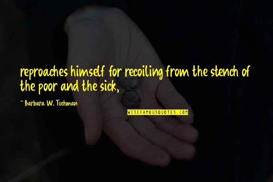 Bazalgette Statue Quotes By Barbara W. Tuchman: reproaches himself for recoiling from the stench of