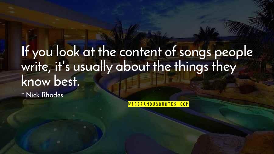 Bazines Pensijos Quotes By Nick Rhodes: If you look at the content of songs Bazines Pensijos Quotes By Nick Rhodes: If you look at the content of songs