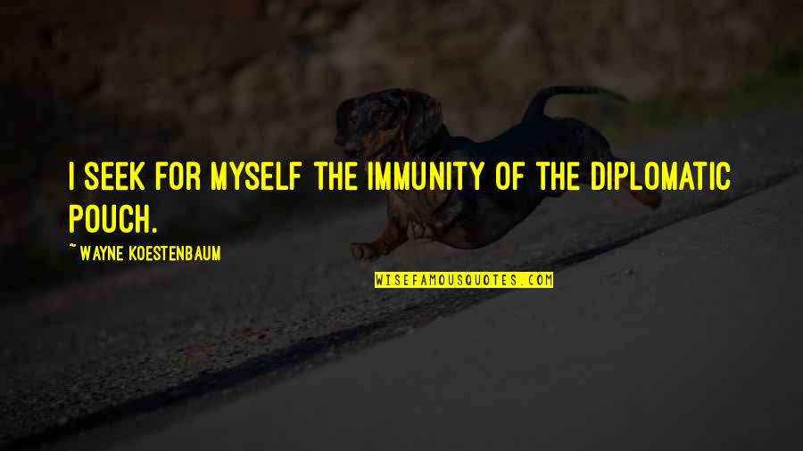 Baziotes Painter Quotes By Wayne Koestenbaum: I seek for myself the immunity of the Baziotes Painter Quotes By Wayne Koestenbaum: I seek for myself the immunity of the