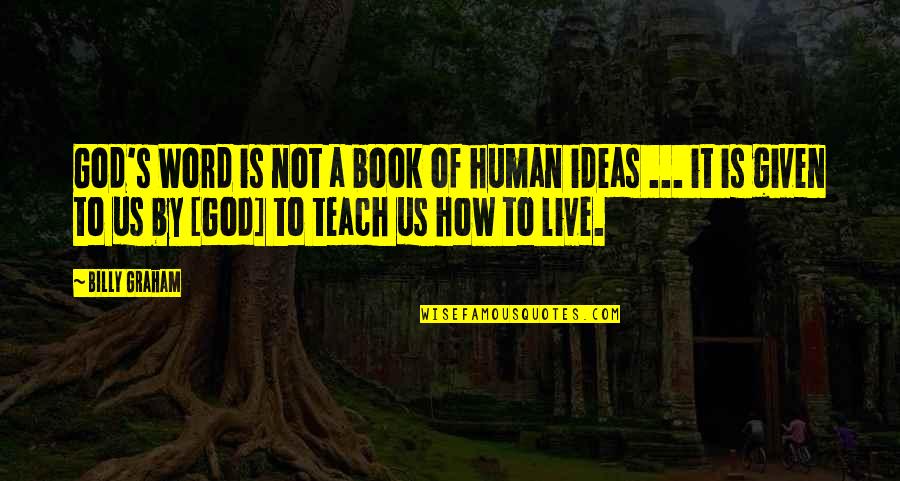 Bazireturf Quotes By Billy Graham: God's Word is not a book of human Bazireturf Quotes By Billy Graham: God's Word is not a book of human