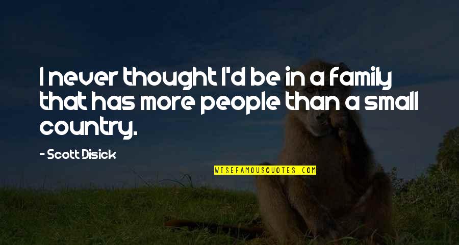 Bazisstore Quotes By Scott Disick: I never thought I'd be in a family