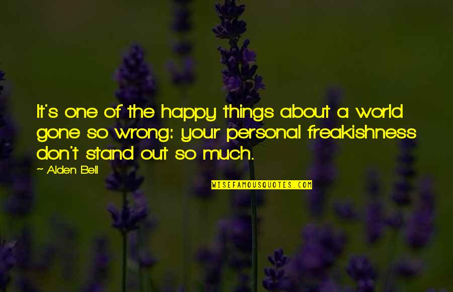 Bball Quotes By Alden Bell: It's one of the happy things about a Bball Quotes By Alden Bell: It's one of the happy things about a