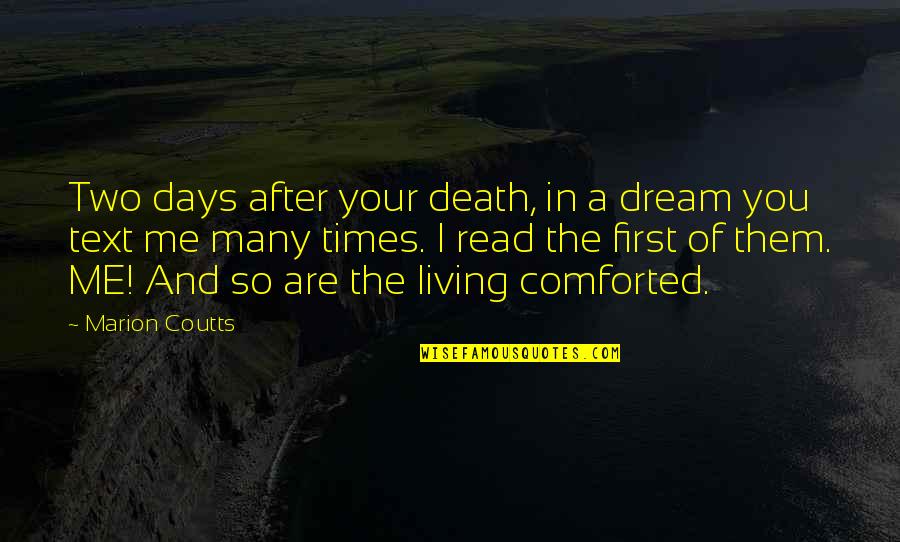 Bbby Quote Quotes By Marion Coutts: Two days after your death, in a dream