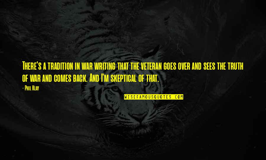 Bbby Quote Quotes By Phil Klay: There's a tradition in war writing that the Bbby Quote Quotes By Phil Klay: There's a tradition in war writing that the