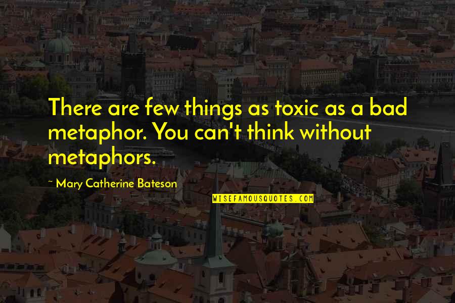 Bbc 6 Minute English Quotes By Mary Catherine Bateson: There are few things as toxic as a Bbc 6 Minute English Quotes By Mary Catherine Bateson: There are few things as toxic as a