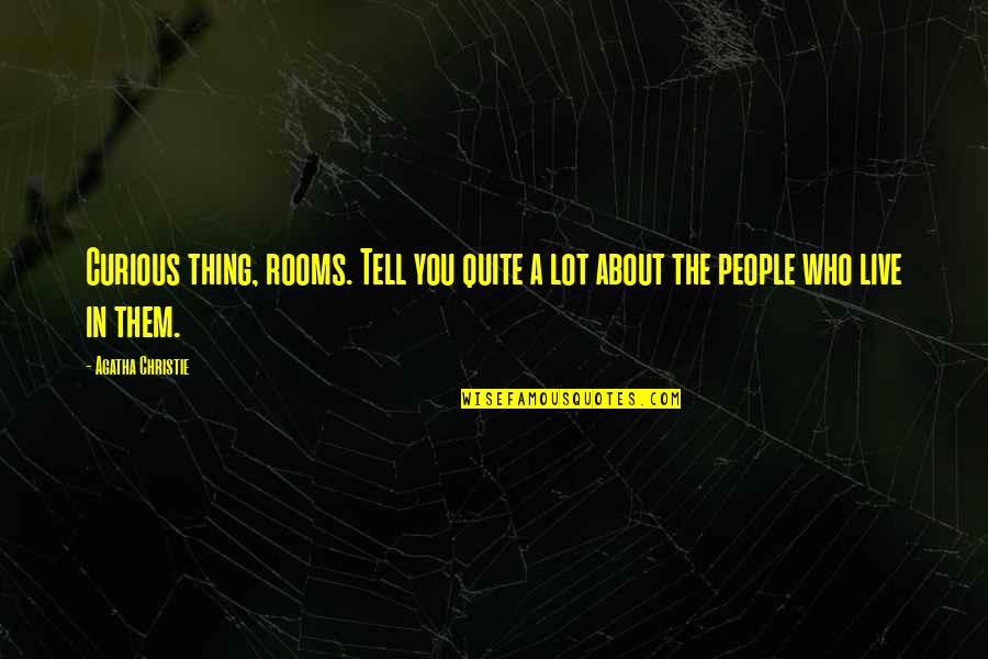 Bbc African Quotes By Agatha Christie: Curious thing, rooms. Tell you quite a lot