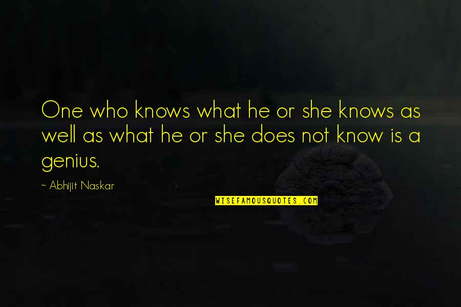 Bbc Shakespeare Quotes By Abhijit Naskar: One who knows what he or she knows