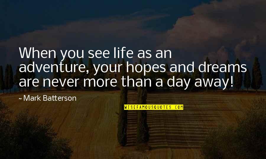 Bbc3 Live Quotes By Mark Batterson: When you see life as an adventure, your Bbc3 Live Quotes By Mark Batterson: When you see life as an adventure, your