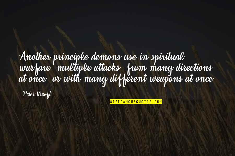 Bbc7 Quotes By Peter Kreeft: Another principle demons use in spiritual warfare: multiple