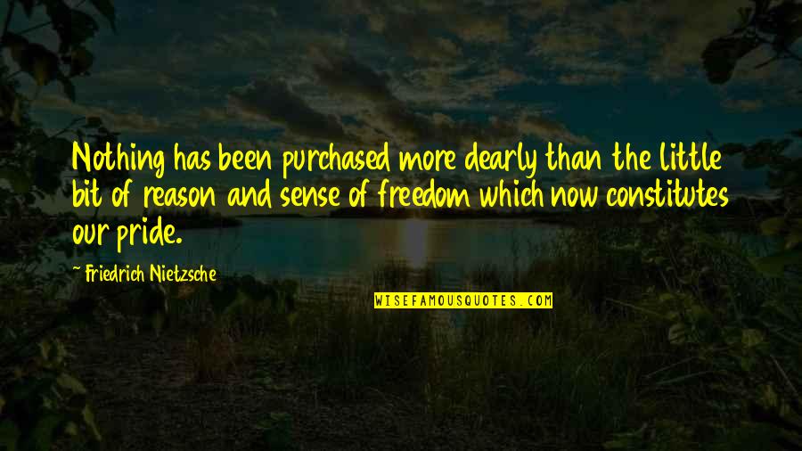 Bbm Dps Quotes By Friedrich Nietzsche: Nothing has been purchased more dearly than the