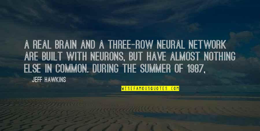 Bbm Dps Quotes By Jeff Hawkins: A real brain and a three-row neural network Bbm Dps Quotes By Jeff Hawkins: A real brain and a three-row neural network