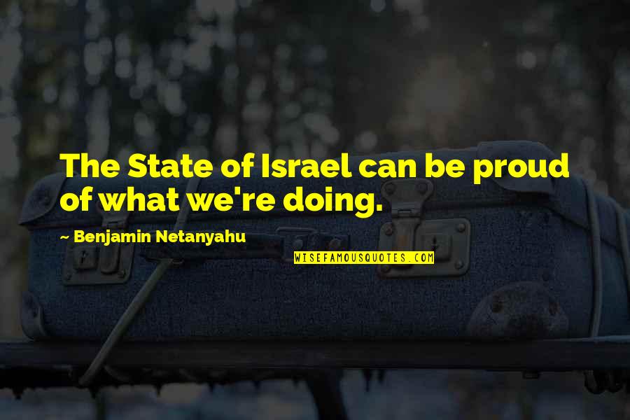 Bbm Off Picture Quotes By Benjamin Netanyahu: The State of Israel can be proud of