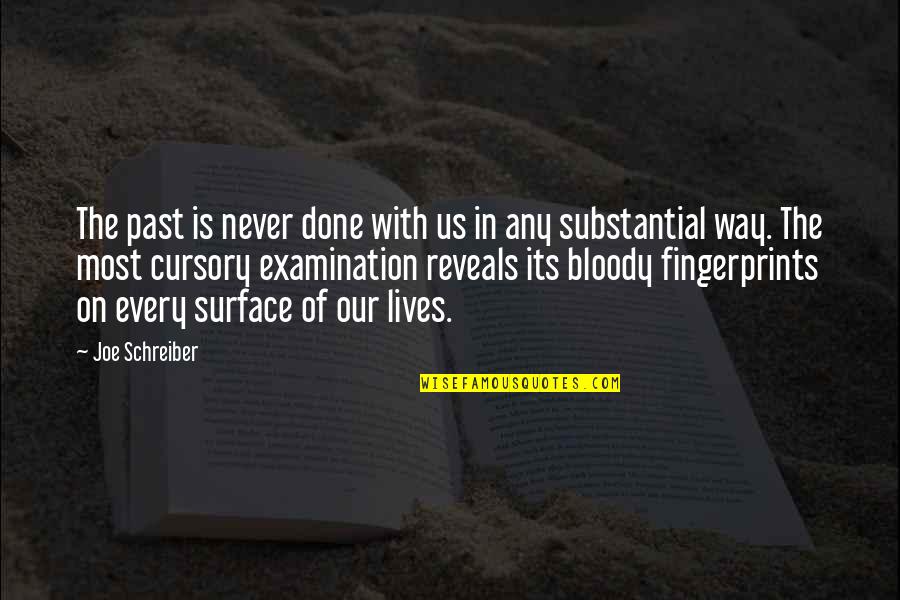 Bborderlinks Quotes By Joe Schreiber: The past is never done with us in Bborderlinks Quotes By Joe Schreiber: The past is never done with us in